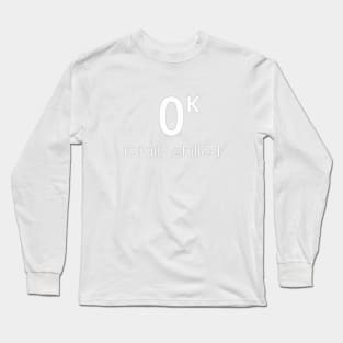 Totally Chilled Long Sleeve T-Shirt